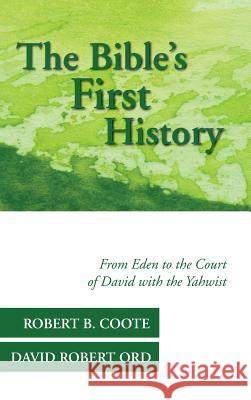 The Bible's First History Robert B Coote, David Robert Ord 9781532637025 Wipf & Stock Publishers