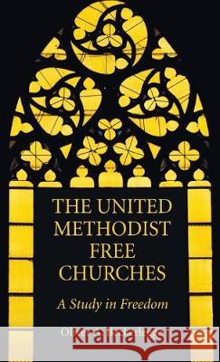 The United Methodist Free Churches Oliver a. Beckerlegge 9781532638343