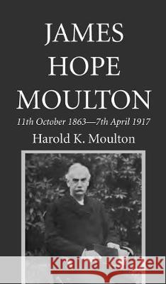 James Hope Moulton Harold K. Moulton 9781532638367