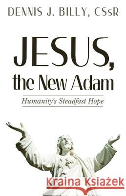 Jesus, the New Adam Dennis J. Billy 9781532638640