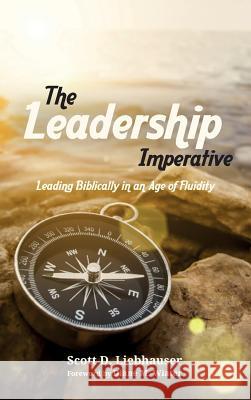 The Leadership Imperative Scott D Liebhauser, Diane M Wiater 9781532638763 Wipf & Stock Publishers