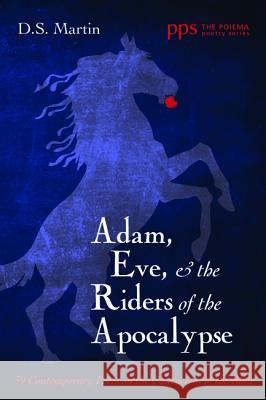 Adam, Eve, and the Riders of the Apocalypse D. S. Martin 9781532638879 Cascade Books