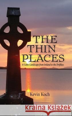 The Thin Places Kevin Koch 9781532639838 Resource Publications (CA)