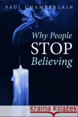 Why People Stop Believing Paul Chamberlain 9781532639890 Cascade Books