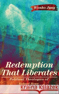 Redemption That Liberates Wonho Jung 9781532640148 Pickwick Publications
