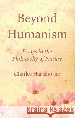 Beyond Humanism Charles Hartshorne 9781532640308