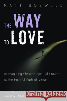 The Way to Love Matt Boswell Arthur G. Holder 9781532640360 Cascade Books