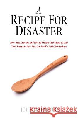 A Recipe for Disaster John Marriott 9781532640698 Wipf & Stock Publishers
