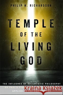 Temple of the Living God Philip N. Richardson 9781532641671 Pickwick Publications