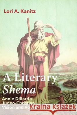 A Literary Shema Lori a. Kanitz 9781532642036 Pickwick Publications