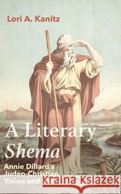 A Literary Shema Lori A Kanitz 9781532642043 Pickwick Publications