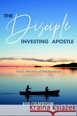 The Disciple Investing Apostle Rod Culbertson Mantle Aaron Nance 9781532642159 Wipf & Stock Publishers