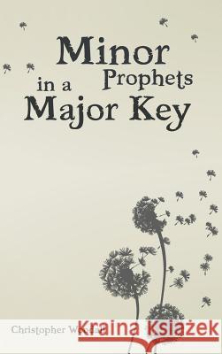 Minor Prophets in a Major Key Chris Woodall 9781532642197