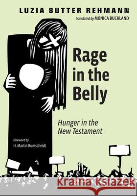 Rage in the Belly Luzia Sutte Monica Buckland H. Martin Rumscheidt 9781532642241 Cascade Books