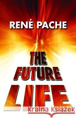The Future Life Rene Pache 9781532642531 Wipf & Stock Publishers