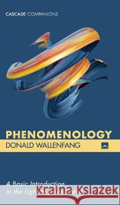 Phenomenology Donald Wallenfang 9781532643545 Cascade Books