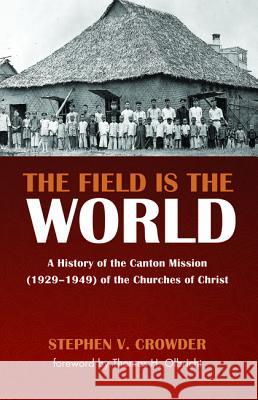 The Field Is the World Stephen V. Crowder Thomas H. Olbricht 9781532643668