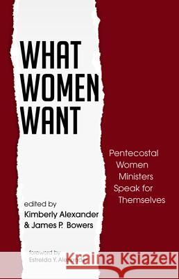 What Women Want Kimberly Ervin Alexander James P. Bowers Estrelda Y. Alexander 9781532643750 Wipf & Stock Publishers