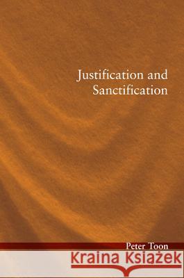 Justification and Sanctification Peter Toon 9781532644177