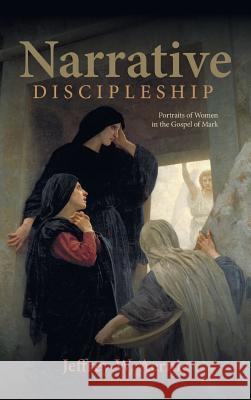 Narrative Discipleship Jeffrey W Aernie 9781532644221 Pickwick Publications
