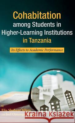 Cohabitation among Students in Higher-Learning Institutions in Tanzania Elia Shabani Mligo, Jael Omanga Otieno 9781532644696 Resource Publications (CA)