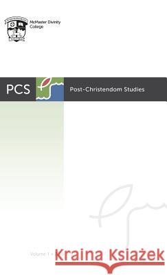 Post-Christendom Studies: Volume 1 Steven M Studebaker, Lee Beach, Gordon L Heath 9781532645150