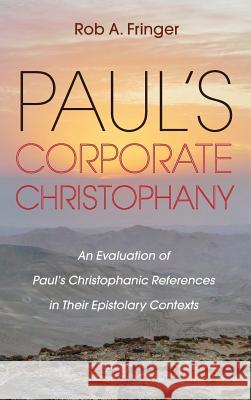 Paul's Corporate Christophany Rob A Fringer 9781532645297 Pickwick Publications