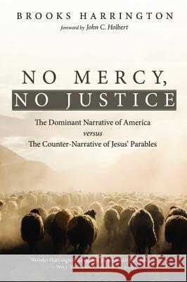 No Mercy, No Justice Harrington, Brooks 9781532645822 Cascade Books