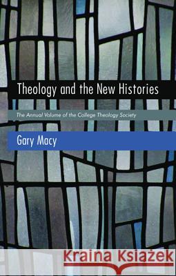 Theology and the New Histories Gary Macy 9781532645938