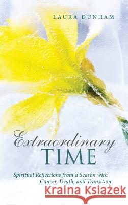 Extraordinary Time Laura Dunham 9781532645952 Cascade Books