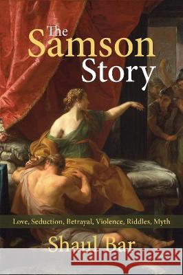 The Samson Story Shaul Bar 9781532646508 Wipf & Stock Publishers