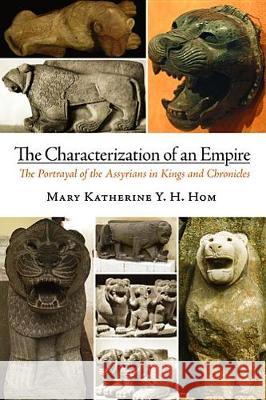The Characterization of an Empire Mary Katherine Yem Hing Hom 9781532646614