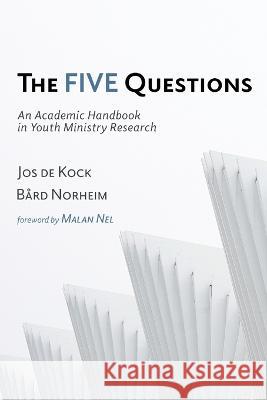 The Five Questions Jos d B?rd Norheim Malan Nel 9781532646676 Pickwick Publications