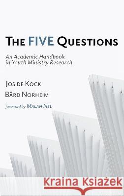 The Five Questions Jos d B?rd Norheim Malan Nel 9781532646683 Pickwick Publications