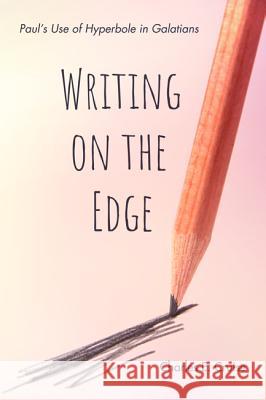 Writing on the Edge Charles E Cruise   9781532647321 Pickwick Publications
