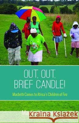 Out, Out, Brief Candle! Martin Klammer 9781532647871