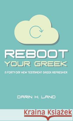 Reboot Your Greek Darin H Land 9781532648328 Wipf & Stock Publishers