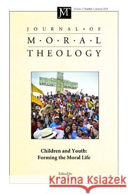 Journal of Moral Theology, Volume 7, Number 1 Mary Doyl 9781532648380 Pickwick Publications