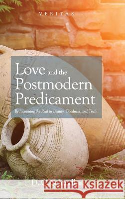 Love and the Postmodern Predicament D C Schindler 9781532648748 Cascade Books