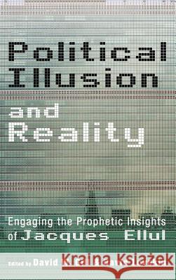 Political Illusion and Reality David W. Gill David Lovekin 9781532649073 Pickwick Publications