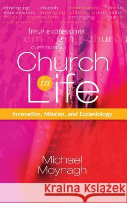 Church in Life Michael Moynagh 9781532649899 Cascade Books
