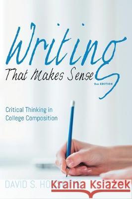 Writing That Makes Sense, 2nd Edition David S. Hogsette 9781532650093 Resource Publications (CA)