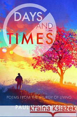 Days and Times Paul K. Hooker 9781532650116