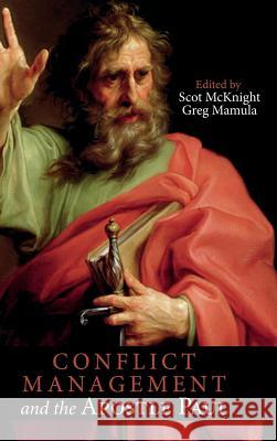 Conflict Management and the Apostle Paul Scot McKnight Greg Mamula 9781532650673 Cascade Books