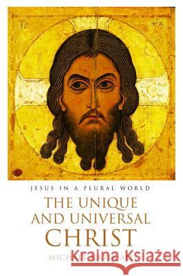 The Unique and Universal Christ Michael Nazir-Ali 9781532651328