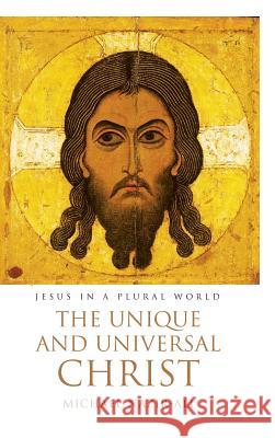 The Unique and Universal Christ Michael Nazir-Ali 9781532651335