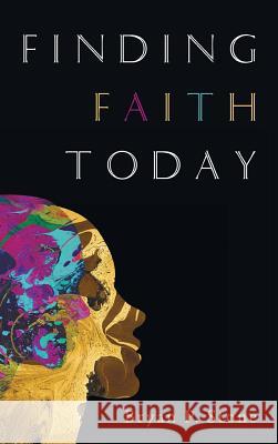 Finding Faith Today Bryan P Stone 9781532651472