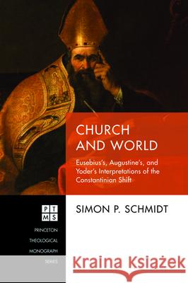 Church and World Simon P. Schmidt 9781532651526 Pickwick Publications