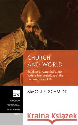 Church and World Simon P Schmidt 9781532651533 Pickwick Publications