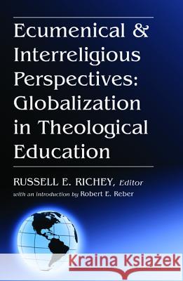 Ecumenical & Interreligious Perspectives Russell E. Richey Dr Robert E. Reber 9781532651786 Wipf & Stock Publishers